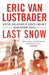 Last Snow by Eric Van Lustbader