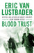 Blood Trust by Eric Van Lustbader