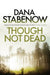 Though Not Dead by Dana Stabenow