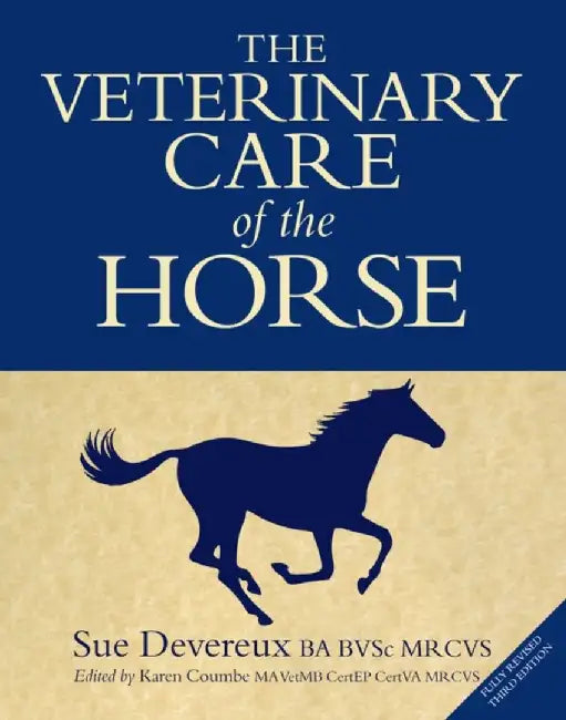 The Veterinary Care of the Horse by Sue Devereux