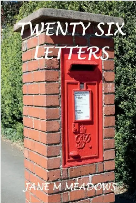 Twenty Six Letters by Meadows, Jane M.