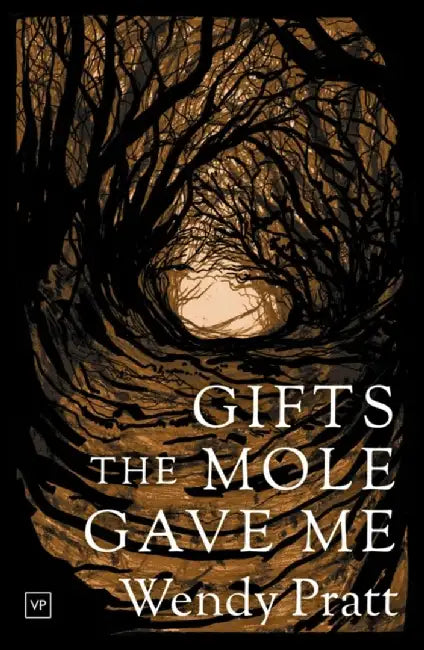 Gifts the Mole Gave Me by Wendy Pratt