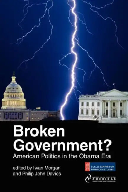 Broken Government? by Iwan Morgan, Philip D. Davies