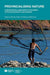Provincialising nature: multidisciplinary approaches to the politics of the environment in Latin America by Michela Coletta, Malayna Raftopoulos