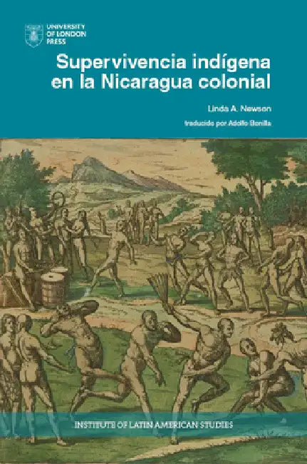 Supervivencia Indígena En La Nicaragua Colonial by Linda A. Newson