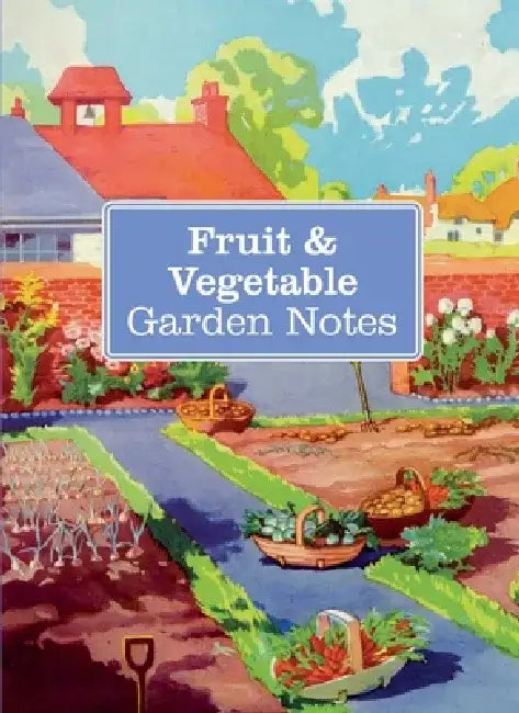 Fruit & Vegetable Garden Notes by Cico Books