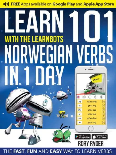 Learn 101 Norwegian Verbs In 1 Day: With LearnBots by Rory Ryder