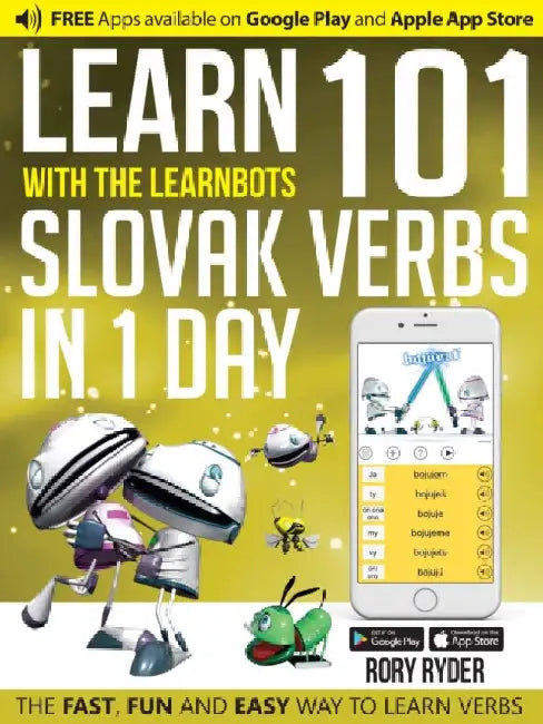 Learn 101 Slovak Verbs in 1 Day: With LearnBots by Rory Ryder