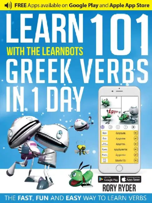 Learn 101 Greek Verbs In 1 Day: With LearnBots by Rory Ryder