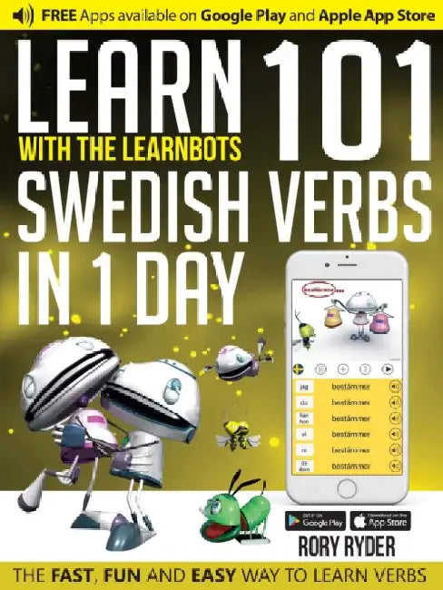 Learn 101 Swedish Verbs in 1 Day: With LearnBots by Rory Ryder