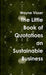 The Little Book of Quotations on Sustainable Business by Wayne Visser