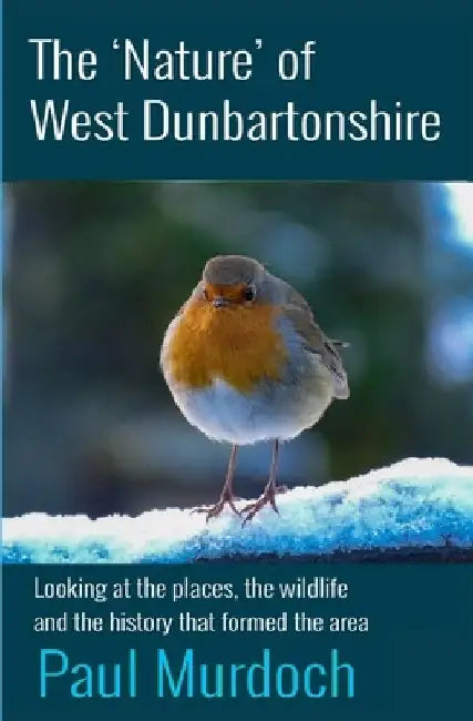 The 'Nature' of West Dunbartonshire: Four Winter Walks by Paul Murdoch