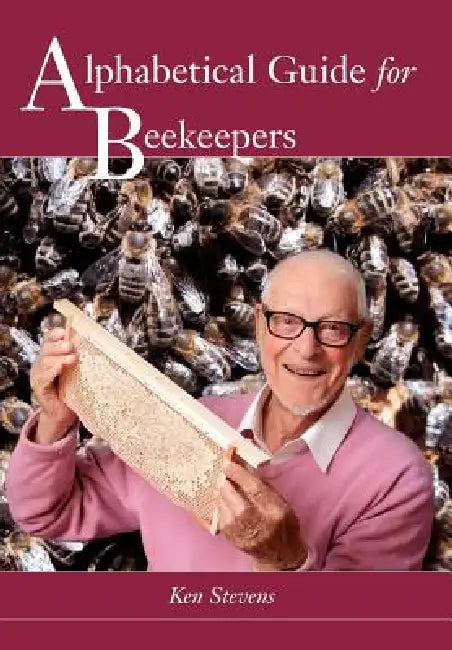 Alphabetical Guide for Beekeepers by Ken Stevens