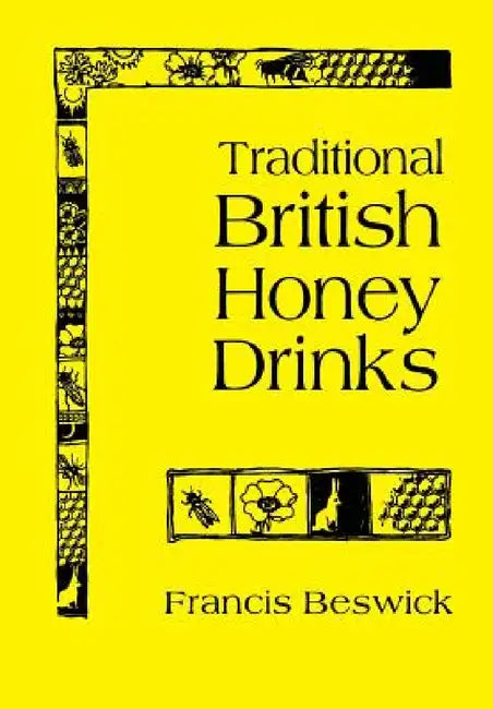 Traditional British Honey Drinks by Francis Beswick