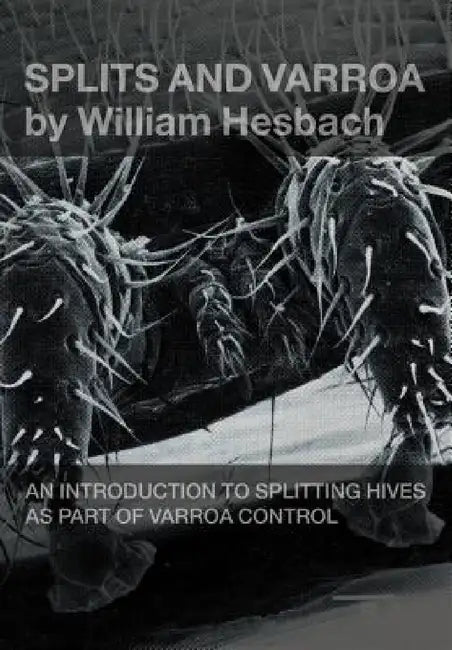 Splits and Varroa by William Hesbach