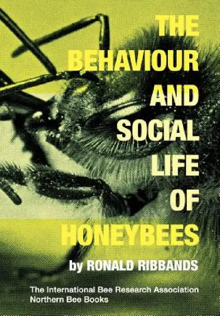 The Behaviour and Social Life of Honeybees by Ronald Ribbands, Prof Thomas D. Seeley