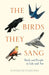 The Birds They Sang by Stanislaw Lubienski