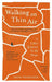 Walking on Thin Air: A Life's Journey in 99 Steps by Geoff Nicholson