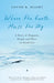 Where the Earth Meets the Sky: A Story of Penguins, People and Place in Antarctica by Louise K. Blight