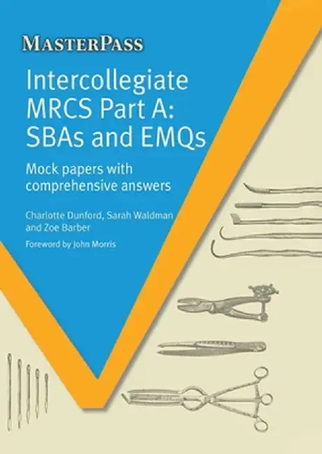 Intercollegiate Mrcs Part a: Sbas and Emqs by Charlotte Dunford