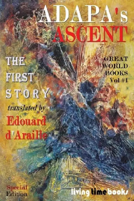 ADAPA's ASCENT: The First Story by Mesopotamian, Authors