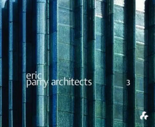 Eric Parry Architects Volume 3 by Heathcote Edwin