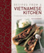 Recipes from a Vietnamese Kitchen: 75 Classic Dishes Shown in 260 Vibrant Photographs by Ghillie Basan