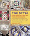 Tile Style: Painting & Decorating Your Own Designs: Creative Ideas for Personalizing Tiles to Fit Any Theme, Around the Home, with 30 Step-By-Step Pro by Marion Elliott