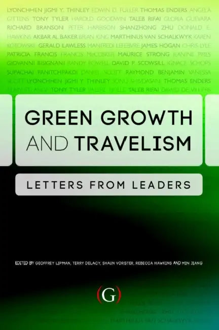 Green Growth and Travelism: Letters from Leaders by Shaun (EDT) Lipman/ Delacy (EDT)/ Vorster