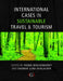 International Cases in Sustainable Travel & Tourism by Pierre (EDT)/ Lund-durlacher, Dagmar (EDT) Benckendorff