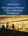 Principles and Practices of Bar and Beverage Management: The Drinks Handbook by James (Dublin Institute of Technology (DIT), School of Culinary Arts and Food Technology, Dublin, Ireland) Murphy