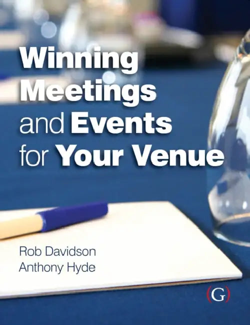 Winning Meetings and Events for your Venue by Rob (Senior Lecturer, University of Greenwich Business School) Davidson