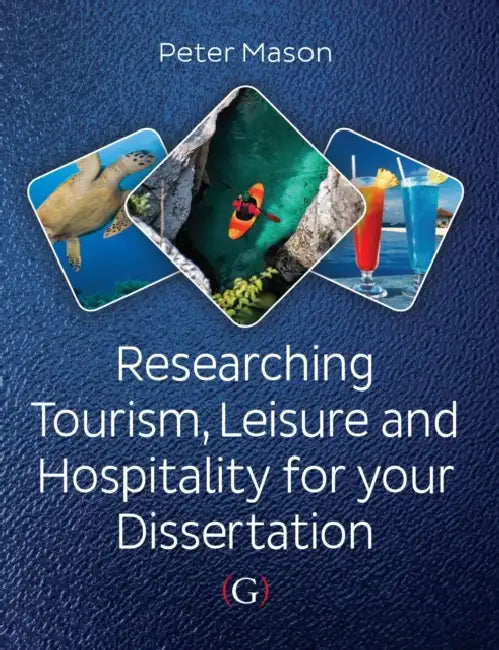 Researching Tourism, Leisure and Hospitality For Your Dissertation by Lawrence M. Krauss