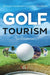Golf Tourism by Simon (University of South Carolina) Hudson