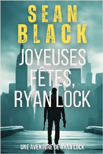Joyeuses Fêtes, Ryan Lock by Black, Sean