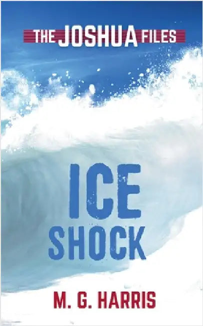 Ice Shock by Harris, M. G.