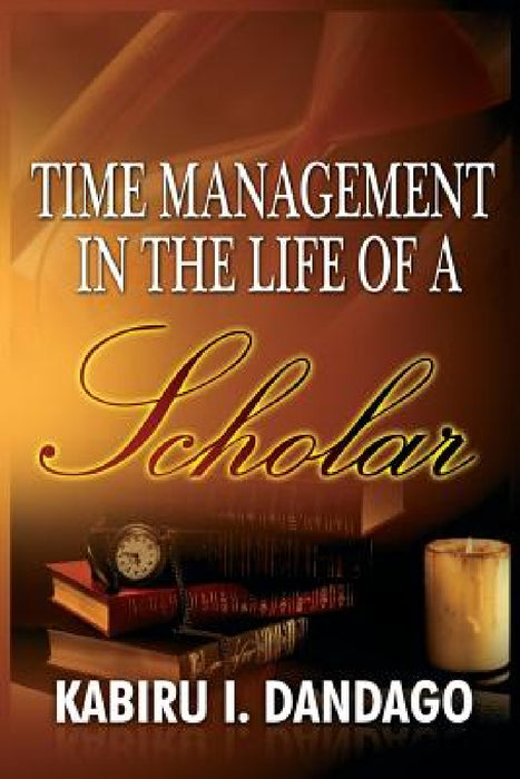 Time Management in the Life of a Scholar by Kabiru Issa Dandago