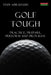 Golf Tough: Practice, Prepare, Perform and Progress by Dan Abrahams