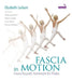 Fascia in Motion: Fascia-Focused Movement for Pilates by Elizabeth Larkam