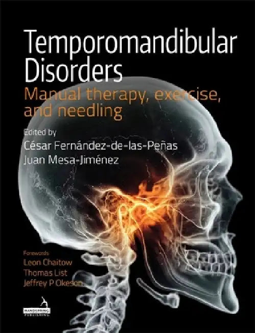 Temporomandibular Disorders: Manual Therapy, Exercise, and Needling by César Fernández-De-Las-Peñas