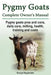 Pygmy Goats. Pygmy Goats Pros and Cons, Daily Care, Milking, Health, Training and Costs. Pygmy Goats Complete Owner's Manual. by George Hoppendale