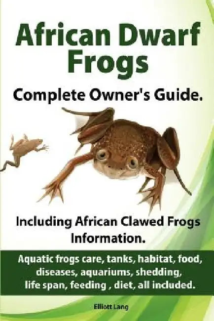 African Dwarf Frogs as pets. Care, tanks, habitat, food, diseases, aquariums, shedding, life span, feeding, diet, all included. African Dwarf Frogs co by Elliott Lang