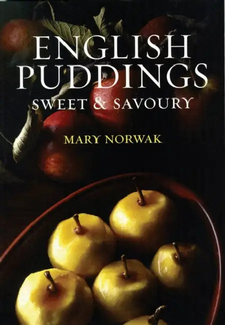 English Puddings: Sweet and Savoury by Mary Norwak