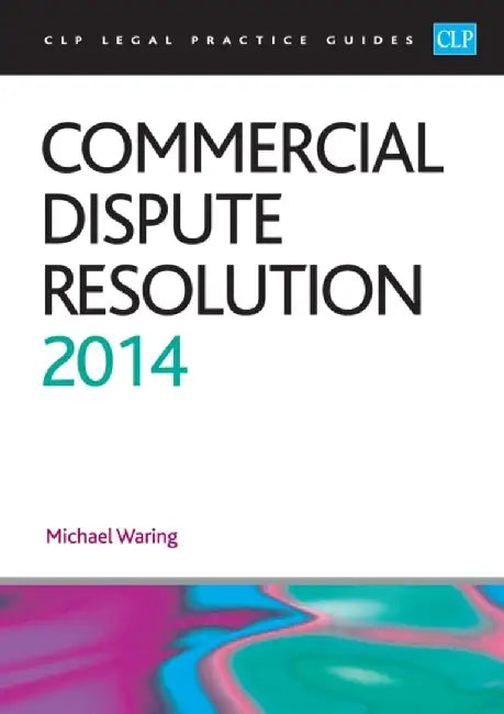 Commercial Dispute Resolution by Michael Waring