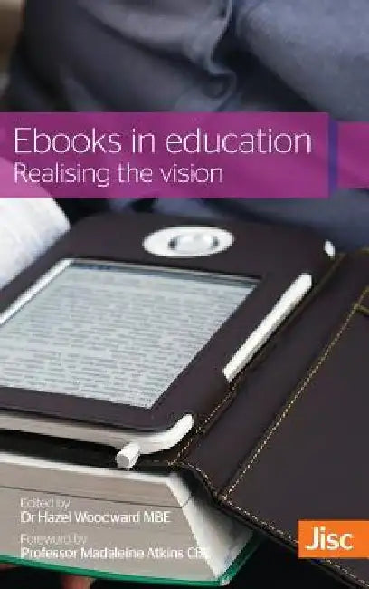 Ebooks in Education: Realising the Vision by Hazel Woodward