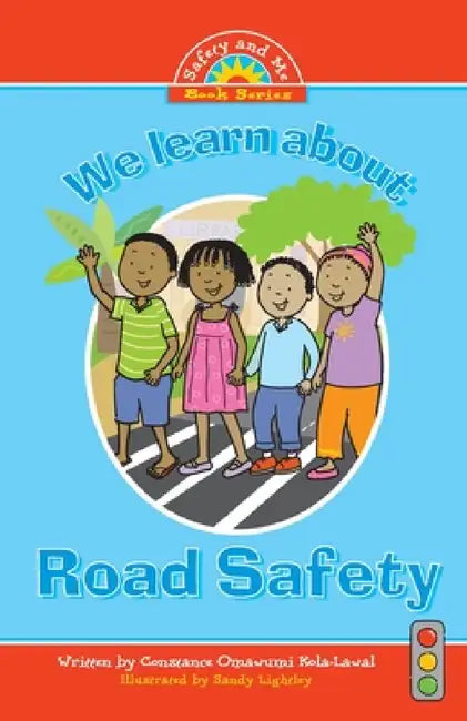 We Learn about Road Safety by Constance Omawumi Kola-Lawal