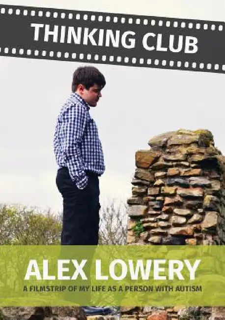 Thinking Club - A Filmstrip of My Llife as a Person with Autism by Alex Lowery