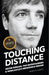 Touching Distance: Kevin Keegan, the Entertainers and Newcastle's Impossible Dream by Martin Hardy