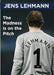 The Madness Is on the Pitch by Jens Lehmann