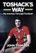 Toshack's Way: My Journey in Football by John Toshack